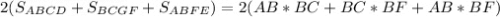 2(S_{ABCD}+S_{BCGF}+S_{ABFE}) = 2(AB*BC+BC*BF+AB*BF)