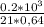 \frac{0.2*10^3}{21*0,64}