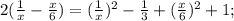 2(\frac{1}{x}-\frac{x}{6})=(\frac{1}{x})^{2}-\frac{1}{3}+(\frac{x}{6})^{2}+1;