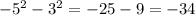 -5^2-3^2=-25-9=-34