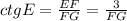 ctgE=\frac{EF}{FG}=\frac{3}{FG}