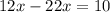 12x-22x=10