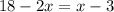 18-2x=x-3