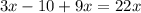 3x-10+9x=22x