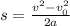 s =\frac{v^2 - v_{0}^2}{2a}