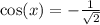 \cos(x) = -\frac{1}{\sqrt{2}}