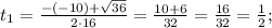 t_{1}=\frac{-(-10)+\sqrt{36}}{2 \cdot 16}=\frac{10+6}{32}=\frac{16}{32}=\frac{1}{2};