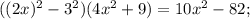 ((2x)^{2}-3^{2})(4x^{2}+9)=10x^{2}-82;