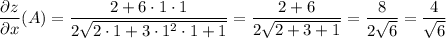 \dfrac{\partial z}{\partial x} (A)=\dfrac{2+6\cdot1\cdot1}{2\sqrt{2\cdot1+3\cdot1^2\cdot1+1}} =\dfrac{2+6}{2\sqrt{2+3+1}} =\dfrac{8}{2\sqrt{6}} =\dfrac{4}{\sqrt{6}}