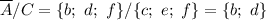 \overline{A}/C=\{b;\ d;\ f\} / \{c;\ e;\ f\}=\{b;\ d\}