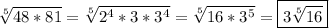 \sqrt[5]{48*81}=\sqrt[5]{2^{4}*3*3^{4}}=\sqrt[5]{16*3^{5}}=\boxed{3\sqrt[5]{16}}