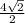 \frac{4\sqrt{2} }{2}