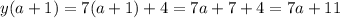 y(a+1)=7(a+1)+4=7a+7+4=7a+11