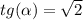 tg( \alpha ) = \sqrt{2}