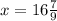 x = 16\frac{7}{9}