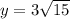 y = 3 \sqrt{15}