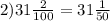 2) 31\frac{2}{100} = 31\frac{1}{50}