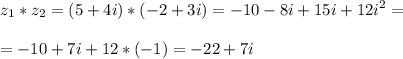 \displaystyle z_1*z_2=(5+4i)*(-2+3i)=-10-8i+15i+12i^2=\\\\=-10+7i+12*(-1)=-22+7i
