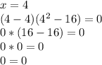 x=4\\(4-4)(4^2-16)=0\\0*(16-16)=0\\0*0=0\\0=0