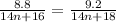 \frac{8.8}{14n + 16} = \frac{9.2}{14n + 18}