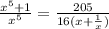 \frac{x^{5} +1}{x^{5} } = \frac{205}{16(x+\frac{1}{x} )}