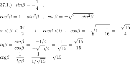 37.1.)\ \ sin\beta =-\dfrac{1}{4}\ \ ,\\\\cos^2\beta =1-sin^2\beta \ \ ,\ \ cos\beta =\pm \sqrt{1-sin^2\beta }\\\\\pi