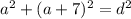 a^{2} +(a+7)^{2} =d^{2}