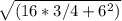 \sqrt{(16*3/4+6^2)}