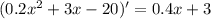 (0.2 {x}^{2} + 3x - 20)' = 0.4 x+ 3