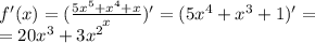 f'(x) = (\frac{5 {x}^{5} + {x}^{4} + x}{x} ) '= (5 {x}^{4} + {x}^{3} + 1) ' = \\ = 20 {x}^{3} + 3 {x}^{2}