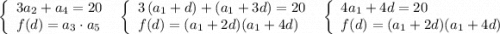 \left\{\begin{array}{l}3a_2+a_4=20\\f(d)=a_3\cdot a_5\end{array}\right\ \ \left\{\begin{array}{l}3\, (a_1+d)+(a_1+3d)=20\\f(d)=(a_1+2d)(a_1+4d)\end{array}\right\ \ \left\{\begin{array}{l}4a_1+4d=20\\f(d)=(a_1+2d)(a_1+4d)\end{array}\right