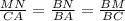 \frac{MN}{CA} =\frac{BN}{BA}= \frac{BM}{BC}