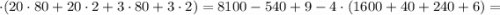 \cdot (20 \cdot 80+20 \cdot 2+3 \cdot 80+3 \cdot 2)=8100-540+9-4 \cdot (1600+40+240+6)=