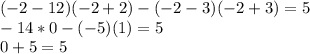 (-2-12)(-2+2)-(-2-3)(-2+3)=5\\-14*0-(-5)(1)=5\\0+5=5