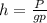 h = \frac{P}{gp}