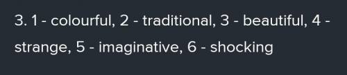 Complete the sentences with the words in the box.shocking imaginative traditional beautiful strange