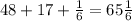 48 + 17 + \frac{1}{6} = 65 \frac{1}{6}