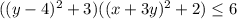 ((y-4)^2+3)((x+3y)^2+2)\leq 6