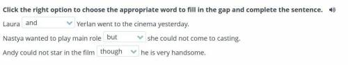 Click the right option to choose the appropriate word to fill in the gap and complete the sentence.
