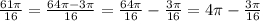 \frac{61\pi }{16} =\frac{64\pi-3\pi }{16} =\frac{64\pi }{16} - \frac{3\pi }{16} = 4\pi - \frac{3\pi }{16}