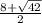 \frac{8+\sqrt{42} }{2}