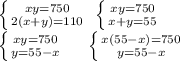 \left \{ {{xy=750} \atop {2(x+y)=110}} \right. \ \left \{ {{xy=750} \atop {x+y=55}} \right. \\\left \{ {{xy=750} \atop {y=55-x}} \right. \ \ \ \ \left \{ {{x(55-x)=750} \atop {y=55-x}} \right.