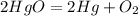 2HgO = 2Hg + O_{2}