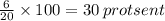 \frac{6}{20} \times 100 = 30 \: protsent