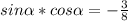 sin\alpha *cos\alpha=-\frac{3}{8}