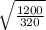 \sqrt{\frac{1200}{320} }