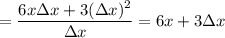 =\dfrac{6x\Delta x+3(\Delta x)^2}{\Delta x} =6x+3\Delta x