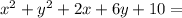 x^{2} +y^{2} +2x+6y+10=