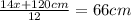 \frac{14x+120cm}{12}=66cm