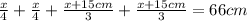 \frac{x}{4} + \frac{x}{4} + \frac{x+15cm}{3} + \frac{x+15cm}{3} = 66cm